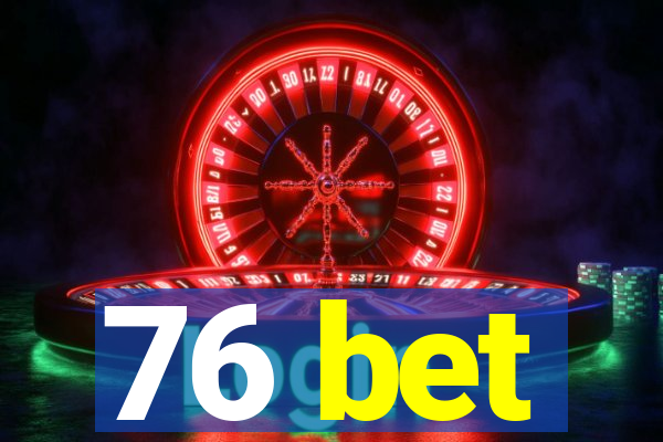 76 bet